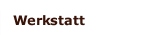 Werkstatt