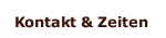 Kontakt & Zeiten
